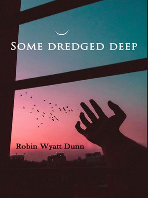 cover image of Some Dredged Deep